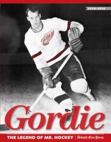 Gordie : The Legend of Mr. Hockey