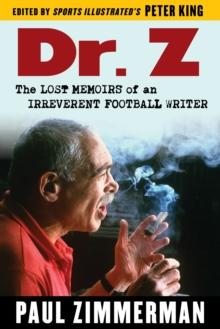 Dr. Z : The Lost Memoirs of an Irreverent Football Writer