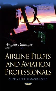 Airline Pilots and Aviation Professionals : Supply and Demand Issues