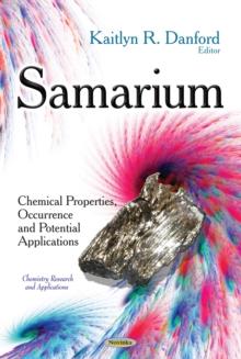 Samarium : Chemical Properties, Occurrence and Potential Applications