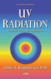 UV Radiation : Properties, Effects, and Applications