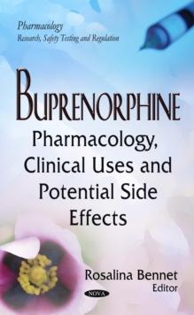 Buprenorphine : Pharmacology, Clinical Uses and Potential Side Effects