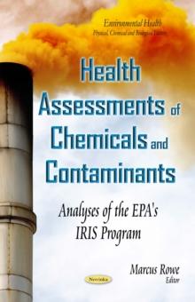 Health Assessments of Chemicals and Contaminants : Analyses of the EPA's IRIS Program