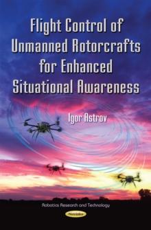 Flight Control of Unmanned Rotorcrafts for Enhanced Situational Awareness