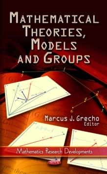 Mathematical Theories, Models and Groups