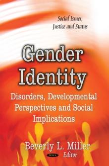 Gender Identity : Disorders, Developmental Perspectives and Social Implications