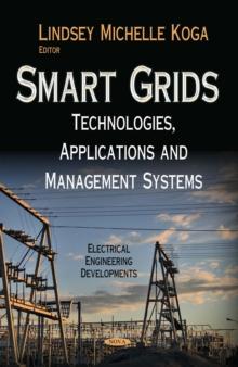 Smart Grids : Technologies, Applications and Management Systems