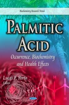 Palmitic Acid : Occurrence, Biochemistry and Health Effects