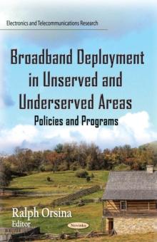 Broadband Deployment in Unserved and Underserved Areas : Policies and Programs