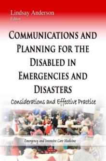 Communications and Planning for the Disabled in Emergencies and Disasters : Considerations and Effective Practice