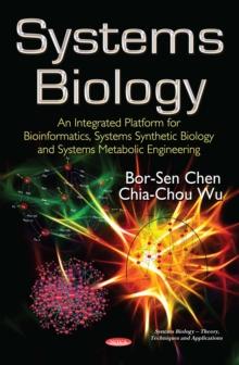 Systems Biology : An Integrated Platform for Bioinformatics, Systems Synthetic Biology and Systems Metabolic Engineering