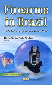 Firearms in Brazil : Public Policies and Impacts on Auditory Health