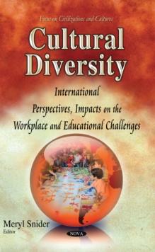 Cultural Diversity : International Perspectives, Impacts on the Workplace and Educational Challenges