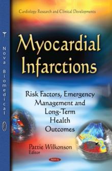 Myocardial Infarctions : Risk Factors, Emergency Management and Long-Term Health Outcomes