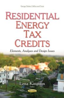 Residential Energy Tax Credits : Elements, Analyses and Design Issues