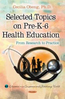 Selected Topics On Pre-K-6 Health Education : From Research to Practice