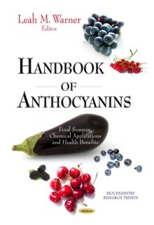 Handbook of Anthocyanins : Food Sources, Chemical Applications and Health Benefits