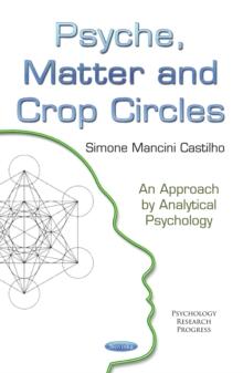 Psyche, Matter and Crop Circles : An Approach by Analytical Psychology