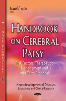 Handbook on Cerebral Palsy : Risk Factors, Therapeutic Management and Long-Term Prognosis