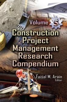 Construction Project Management Research Compendium. Volume 5