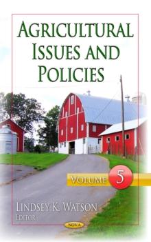 Agricultural Issues and Policies. Volume 5