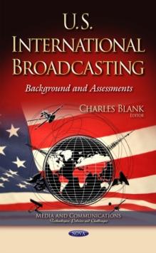 U.S. International Broadcasting : Background and Assessments