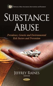 Substance Abuse : Prevalence, Genetic and Environmental Risk Factors and Prevention