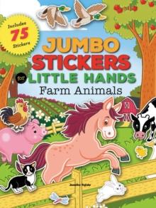 Jumbo Stickers for Little Hands: Farm Animals : Includes 75 Stickers