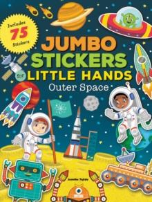 Jumbo Stickers for Little Hands: Outer Space : Includes 75 Stickers