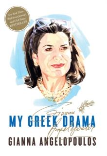 My Greek Drama : Life, Love, and One Woman's Olympic Effort to Bring Glory to Her Country