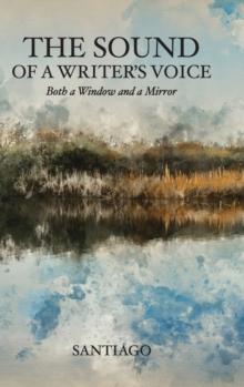 The Sound of a Writer's Voice : Both a Window and a Mirror