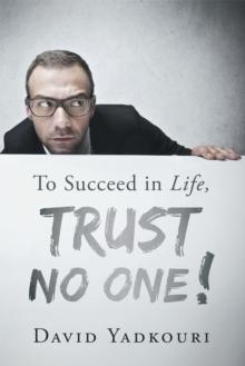 To Succeed in Life, Trust No One!