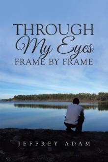 Through My Eyes Frame by Frame