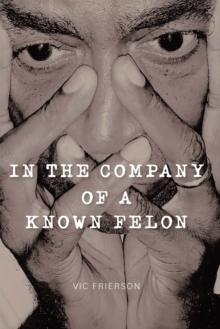 In the Company of a Known Felon