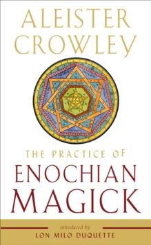 The Practice of Enochian Magick