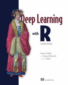 Deep Learning with R, Second Edition