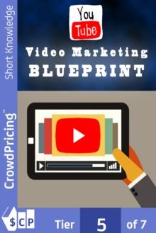 Video Marketing Blueprint : Discover The Easy and Proven Secret Formula For Generating Massive Income Using The Power of Video Marketing For Your Business!