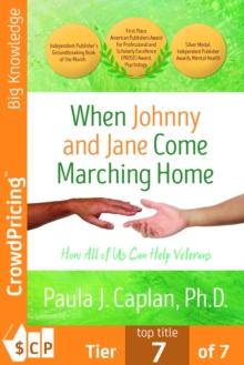 When Johnny and Jane Come Marching Home : How All of Us Can Help Veterans