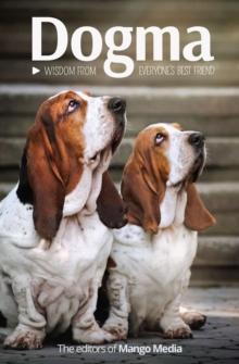 Dogma : Wisdom From Everyone's Best Friend