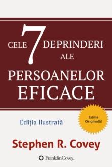 Cele 7 Deprinderi Ale Persoanelor Eficace