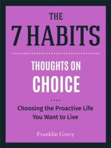 Choice : Choosing the Proactive Life You Want to Live