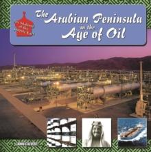 The Arabian Peninsula in  Age of Oil