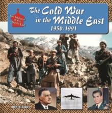 The Cold War in  Middle East, 1950-1991