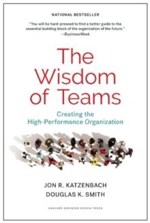 The Wisdom of Teams : Creating the High-Performance Organization