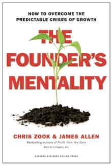 The Founder's Mentality : How to Overcome the Predictable Crises of Growth