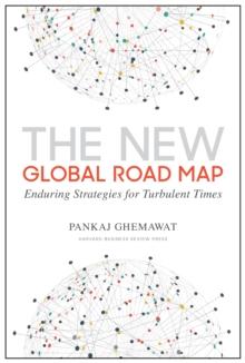 The New Global Road Map : Enduring Strategies for Turbulent Times