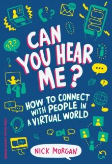 Can You Hear Me? : How to Connect with People in a Virtual World