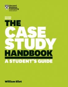 The Case Study Handbook, Revised Edition : A Student's Guide