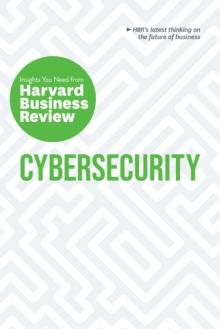 Cybersecurity : The Insights You Need from Harvard Business Review