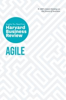 Agile: The Insights You Need from Harvard Business Review : The Insights You Need from Harvard Business Review